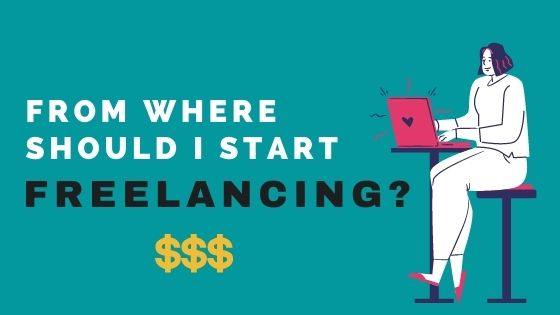 From where should i start freelancing?